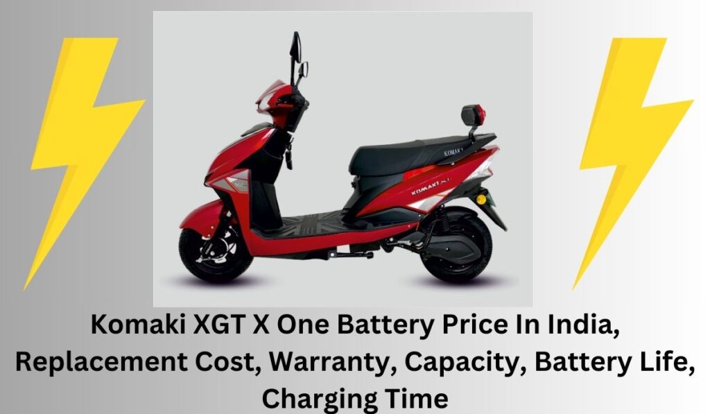 Battry price Komaki XGT X One